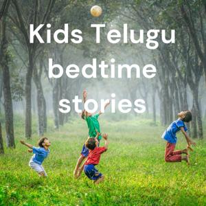 Kids Telugu Bedtime stories by Kids Telugu Bed Time Stories