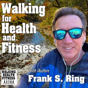 Walking for Health and Fitness by Frank S. Ring