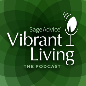 Sage Advice Vibrant Living, the Podcast