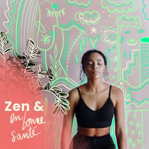 Zen & en bonne santé by AirZen Radio