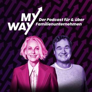 My Way: Der Podcast für & über Familienunternehmen by Miriam Meckel und Frank Dopheide