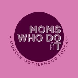 Moms Who Do It by Moms Who Do It