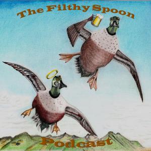 The Filthy Spoon Podcast by The Filthy Spoon