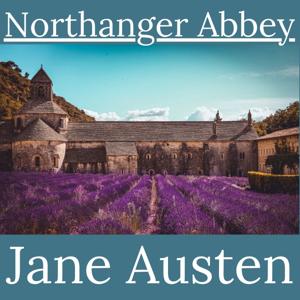 Northanger Abbey - Jane Austen by Jane Austen