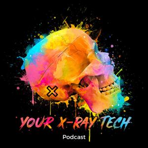 Your X-Ray Tech Podcast by Jason Hernandez RT(R)