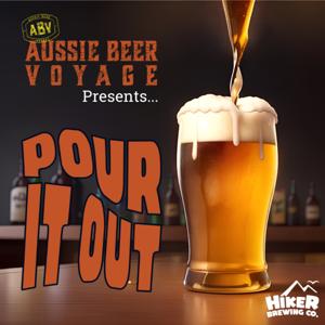 Pour It Out - Aussie Beer Voyage by Aussie Beer Voyage