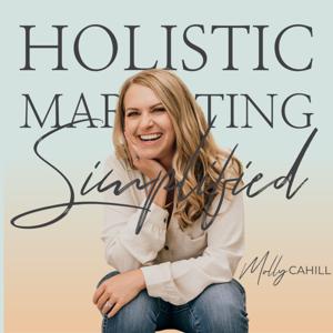 Holistic Marketing Simplified by Molly Cahill