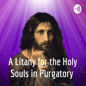 A Litany for the Holy Souls in Purgatory