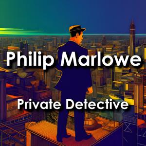 Philip Marlowe: Private Detective by SolvedMystery.com