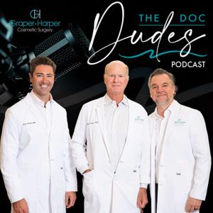 The Doc Dudes: The Graper Harper Cosmetic Surgery Podcast by Graper Harper Cosmetic Surgery