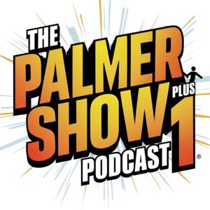 The Palmer Show Plus 1 Podcast by Mike Palmer