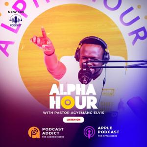 Alpha Hour With Pastor Elvis by Alpha Hour With Pastor Elvis