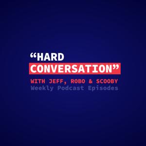 Hard Conversations with Jeff, Robo, & Scooby