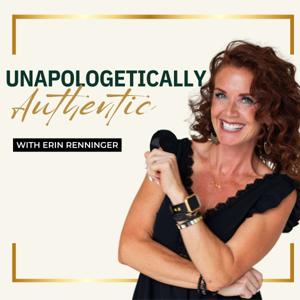 Unapologetically Authentic by Erin Renninger