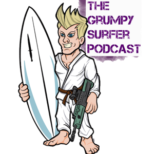 The Grumpy Surfer Podcast by Surfing, MMA, BJJ, Military Stories and Conversations