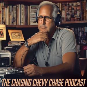 The Chasing Chevy Chase Podcast by Weirding Way Media