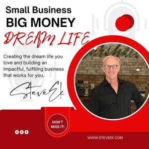 SMALL BUSINESS, BIG MONEY DREAM LIFE