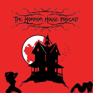 The Horror House Podcast