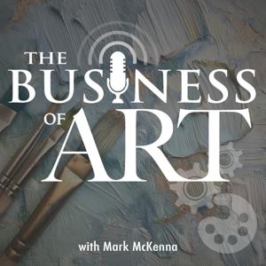 The Business of Art Podcast by Mark McKenna