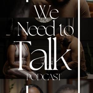 We Need to Talk Podcast by We Need To Talk Podcast