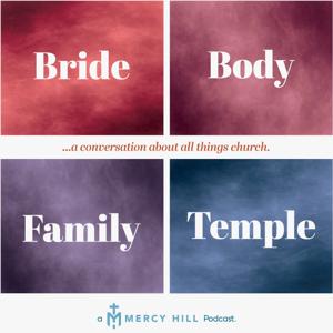 Bride, Body, Family, Temple by Mercy Hill Church