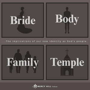 Bride, Body, Family, Temple by Mercy Hill Church