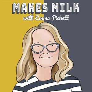 Makes Milk with Emma Pickett by Emma Pickett