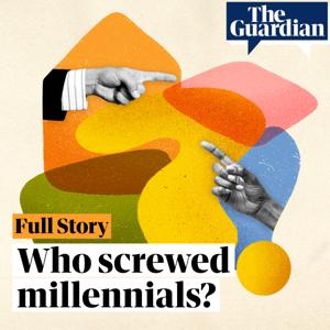 Who screwed millennials? by The Guardian