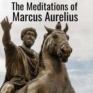 The Meditations of Marcus Aurelius by Marcus Aurelius