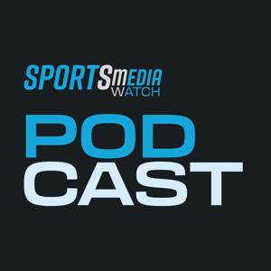 Sports Media Watch podcast by Jon Lewis