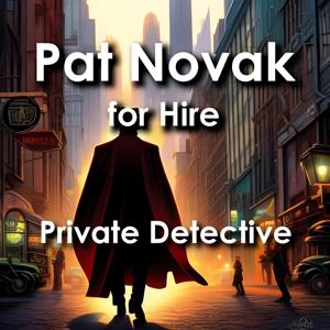 Pat Novak for Hire, Private Detective Series