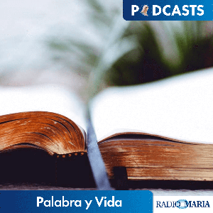 Palabra y Vida by P. Manuel Orta - Radio María ESP