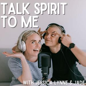 Talk Spirit To Me Podcast by Jessica Lynne Mediumship