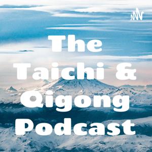 The Taichi and Qigong Podcast by The Taichi and Qigong Podcast