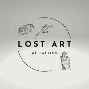 The Lost Art of Fasting