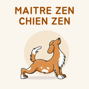 Maitre zen, chien zen by Eduzen