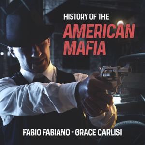 THE HISTORY OF THE AMERICAN MAFIA by Fabio Fabiano