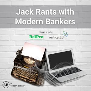 Jack Rants with Modern Bankers