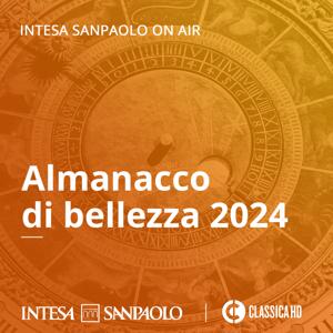 Almanacco di bellezza 2024 - Intesa Sanpaolo On Air