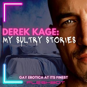 Derek Kage: My Sultry Stories by Fleshbot Gay