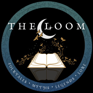 The Loom: Folktales, Myths, Legends & Lore