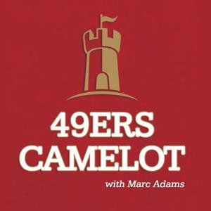 49ers Camelot Podcast with Marc Adams by Marc Adams