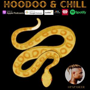 Hoodoo & Chill by Papa Seer