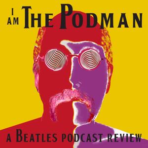 I Am The Podman: A Beatles Podcast Review