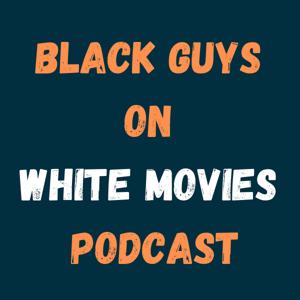 Black Guys on White Movies: Film Reviews and Cultural Analysis of current and classic cinema