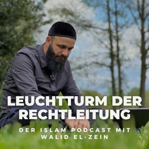 Leuchtturm der Rechtleitung - Der Islam Podcast mit Walid El-Zein by Walid El-Zein