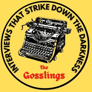 The Gosslings - Interviews that strike down the darkness! by The Gosslings