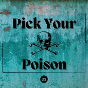 Pick Your Poison by Dr. JP