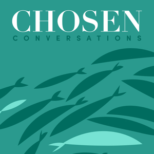 Chosen Conversations by Stan Wilson, John Mark Hicks, Haley Villacorta, David Villacorta