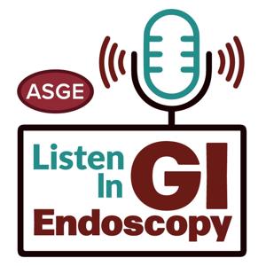 Listen In: GI Endoscopy by American Society for Gastrointestinal Endoscopy